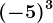 (-5)^3