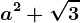 a^2+\sqrt3
