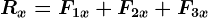 Rx=F1x + F2x + F3x