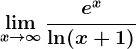 \limx--> \infty \frace^x\ln (x+1)