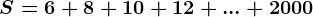 S=6+8+10+12+...+2000