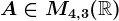 A\in M4,3(\mathbbR)