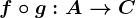 f\circ g:A--> C