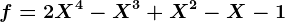 f=2X^4-X^3+X^2-X-1