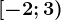\left [ -2;3 \right )