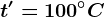 t'=100^\circC