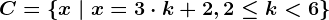 C=\left \ x \ | \ x=3\cdot k+2, 2\leq k < 6 \right \