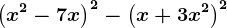 \left ( x^2-7x \right )^2-\left ( x+3x^2 \right )^2