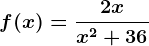 f(x)=\frac2xx^2+36