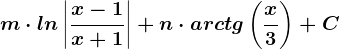 m\cdot ln\left | \fracx-1x+1 \right |+n\cdot arctg\left ( \fracx3 \right )+C