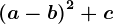 \left ( a-b \right )^2+c