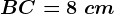 BC=8\ cm