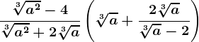 \frac\sqrt[3]a^2-4\sqrt[3]a^2+2\sqrt[3]a\left ( \sqrt[3]a +\frac2\sqrt[3]a\sqrt[3]a-2\right )
