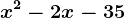 x^2-2x-35