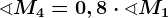 \sphericalangle M4=0,8\cdot \sphericalangle M1