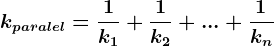 kparalel=\frac1k1+\frac1k2+...+\frac1kn