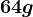 64 g
