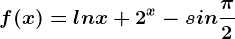 f(x)=lnx+2^x-sin\frac\pi 2