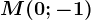 M(0;-1)