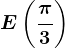 E\left ( \frac\pi 3 \right )