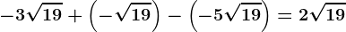 -3\sqrt19+\left ( -\sqrt19 \right )-\left ( -5\sqrt19 \right )=2\sqrt19