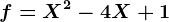f=X^2-4X+1