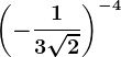 \left (- \frac13\sqrt2 \right )^-4