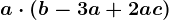 a\cdot \left ( b-3a+2ac \right )