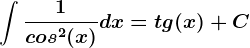 \int \frac1cos^2(x)dx=tg(x)+C