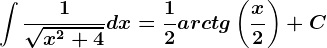 \int \frac1\sqrtx^2+4dx=\frac12arctg\left ( \fracx2 \right )+C