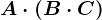 A\cdot (B\cdot C)
