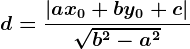 d=\frac\left | ax0+by0+c \right |\sqrtb^2-a^2