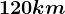 120 km