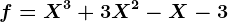 f=X^3+3X^2-X-3
