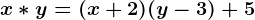 \dpi120 x*y=(x+2)(y-3)+5