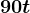 90t