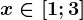 x\in \left [ 1;3 \right ]