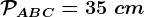 \mathcalPABC=35\ cm
