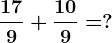 \frac179+\frac109=?