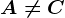 A\neq C