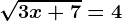 \sqrt3x+7=4