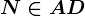 N\in AD