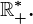 \mathbbR+^*.