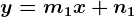 y=m1x+n1