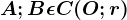 \fncm A;B\epsilon C(O;r)