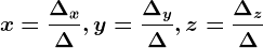 x=\frac\Delta x\Delta ,y=\frac\Delta y\Delta ,z=\frac\Delta z\Delta 