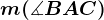 m(\measuredangle BAC)