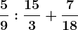 \frac59:\frac153+\frac718