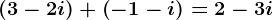 \left ( 3-2i \right )+\left ( -1-i \right )=2-3i