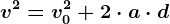 v^2=v0^2+2\cdot a\cdot d